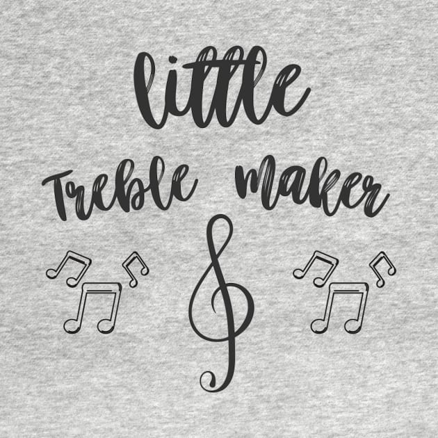 Little Treble Maker Treble Clef Funny Musician by Musician Gifts